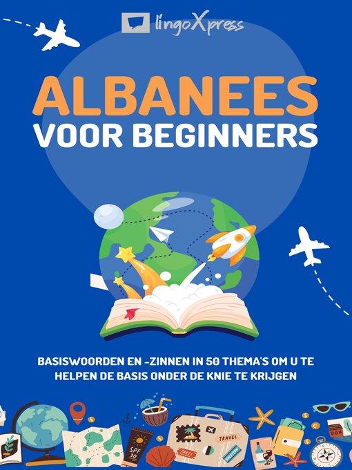 Title details for Albanees voor beginners by lingoXpress - Available